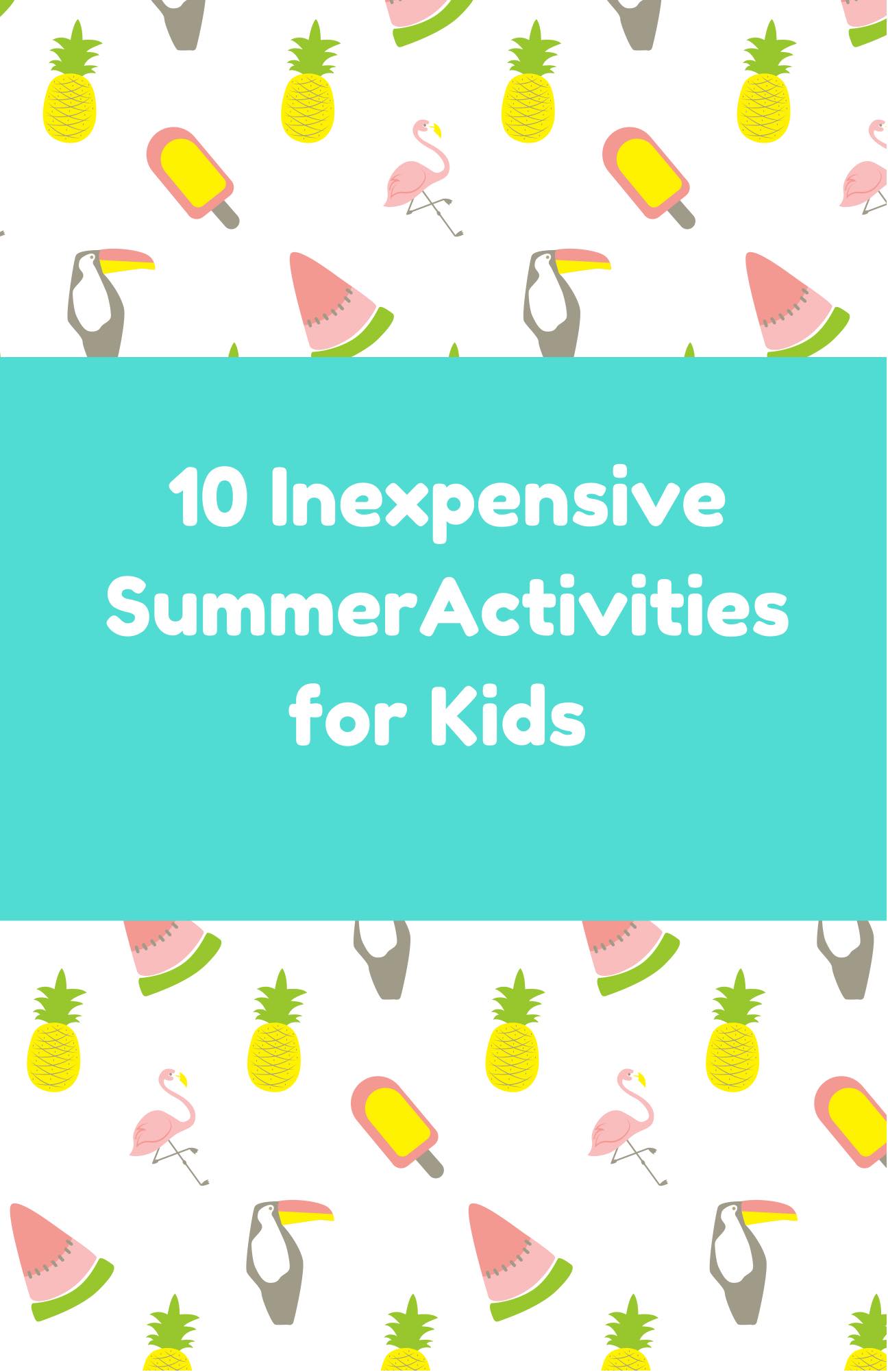 10 Inexpensive Summer Activities For Kids