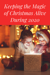 Keeping the Magic of Christmas Alive During 2020