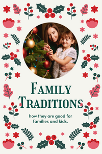Family traditions- How they are good for families and kids