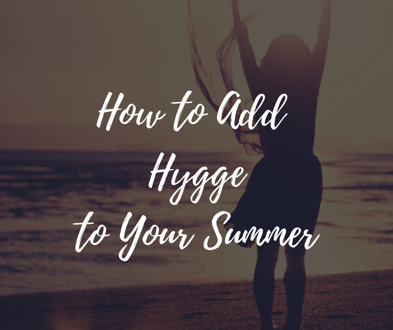 Fun Ways To Hygge This Summer
