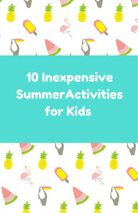 10 Inexpensive Summer Activities For Kids