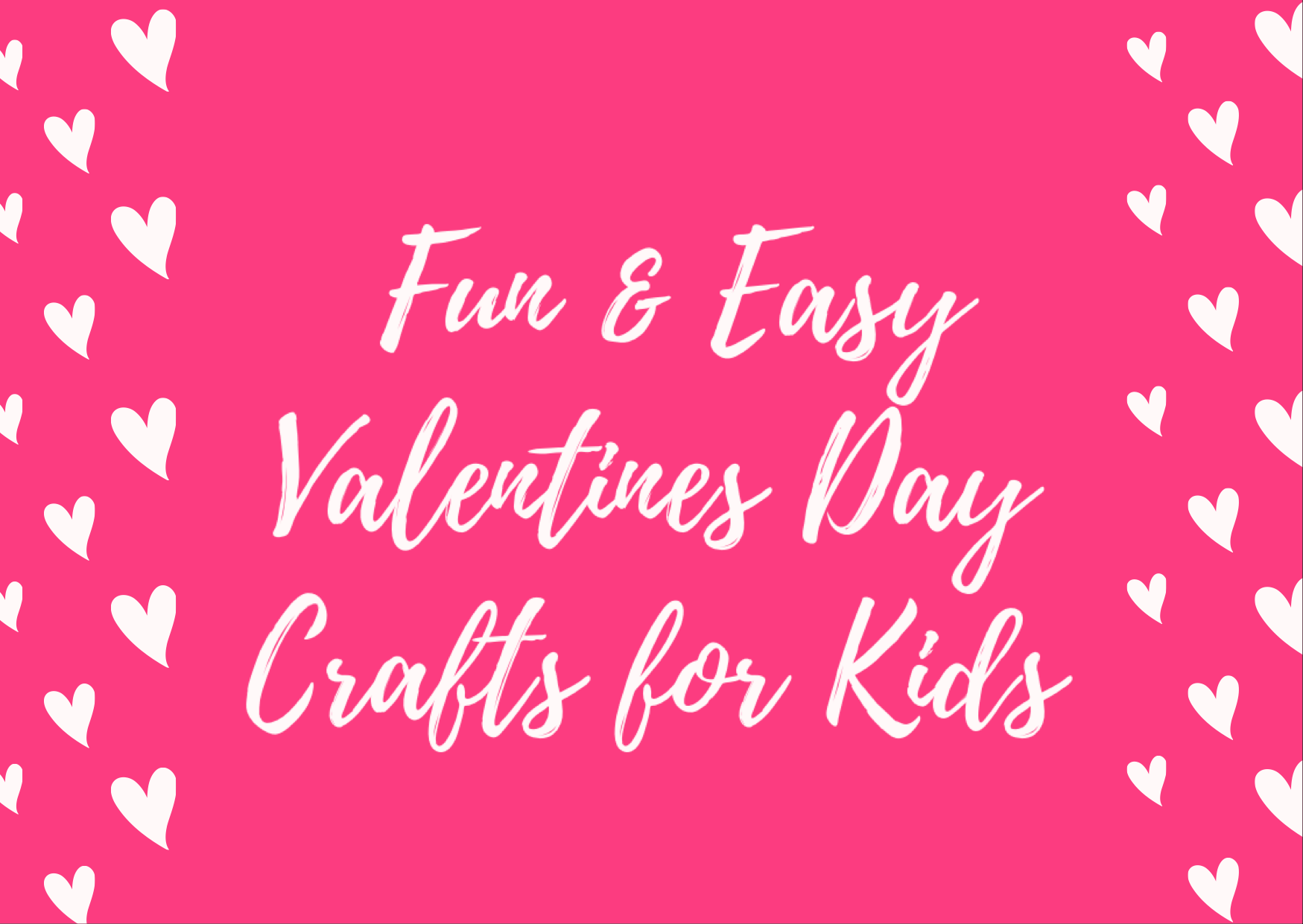 Fun &amp; Easy Valentine’s Day Crafts for Kids